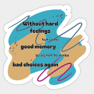 Without hard feelings, but with good memory Sticker